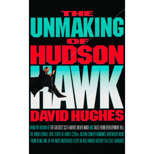 The Unmaking of Hudson Hawk (E-book)