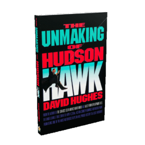 The Unmaking of Hudson Hawk